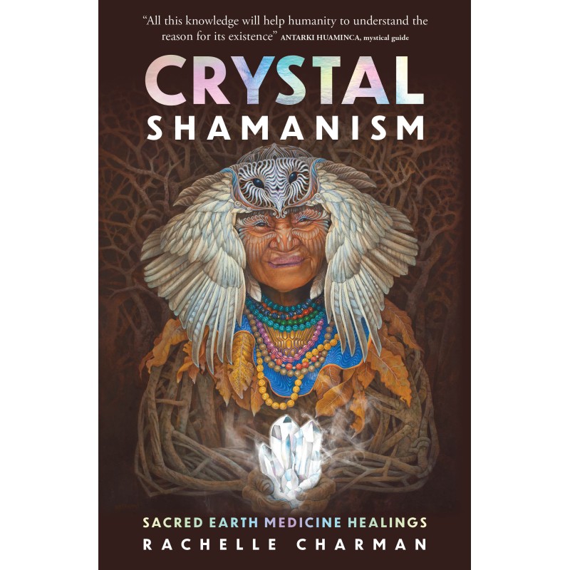 Crystal Shamanism - Rachelle Charman Crystal Shamanism - Rachelle Charman
