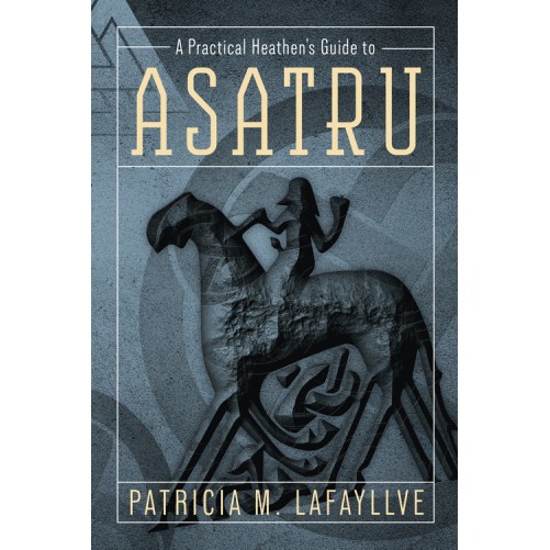 Guide d’une pratique païenne à Asatru - Particia Lafayllve Guide d’une pratique païenne à Asatru - Particia Lafayllve