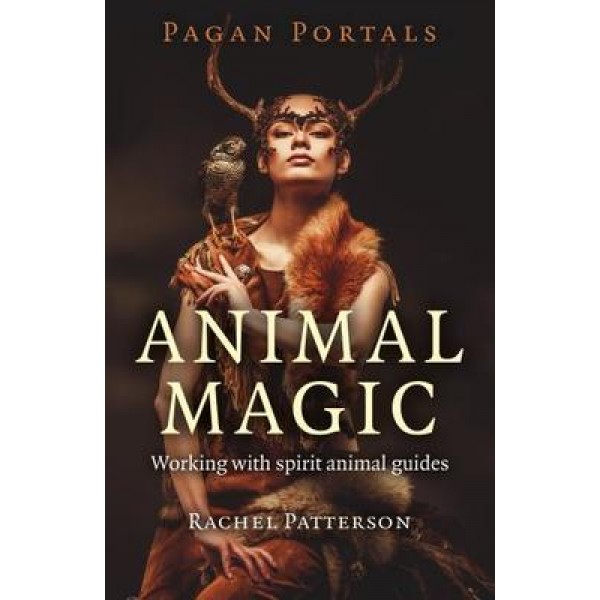 Pagan Portals - Animal Magic - Rachel Patterson