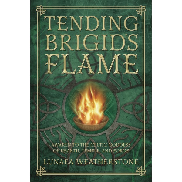 Tending Brigids Flame - Lunaea Weatherstone