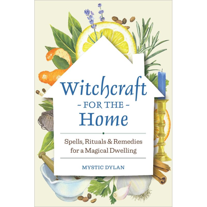 Witchcraft for the Home - Mystic Dylan Witchcraft for the Home - Mystic Dylan