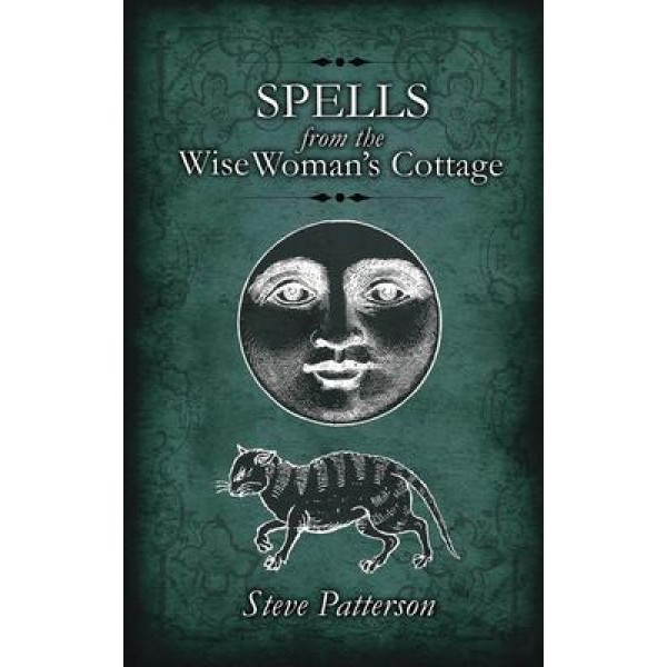 Spells from the Wise Womans Cottage - Patterson