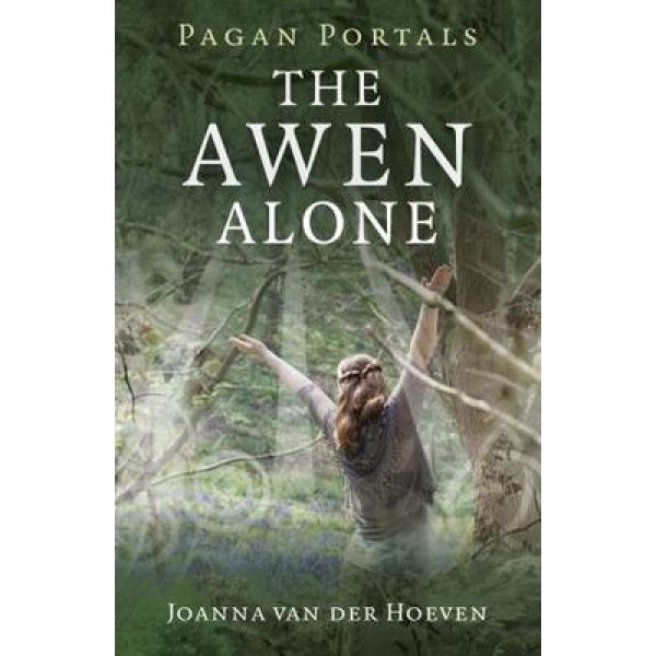Pagan Portals - The Awen Alone (tp) - Joanna Van Hoeven