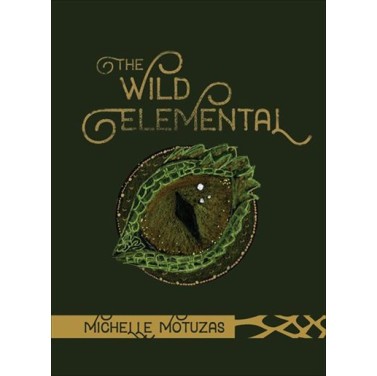Wild Elemental Oracle - Michelle Motuzas Wild Elemental Oracle - Michelle Motuzas
