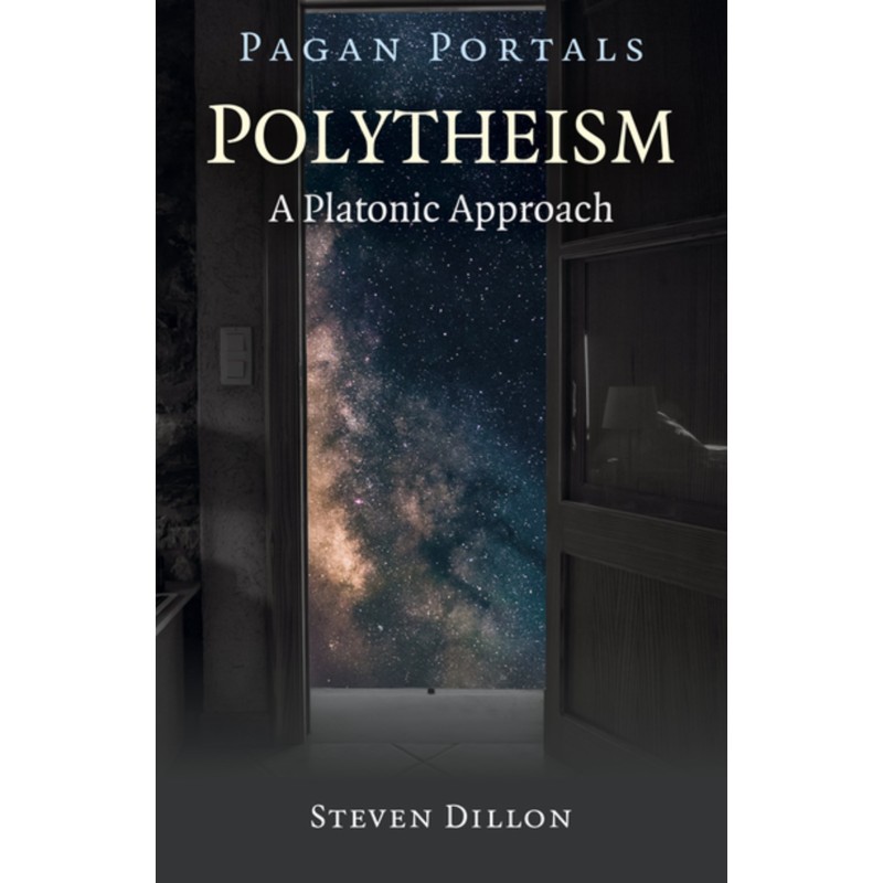 Portails païens - Polythéisme : une approche platonicienne - Steven Dillon Portails païens - Polythéisme : une approche platonicienne - Steven Dillon