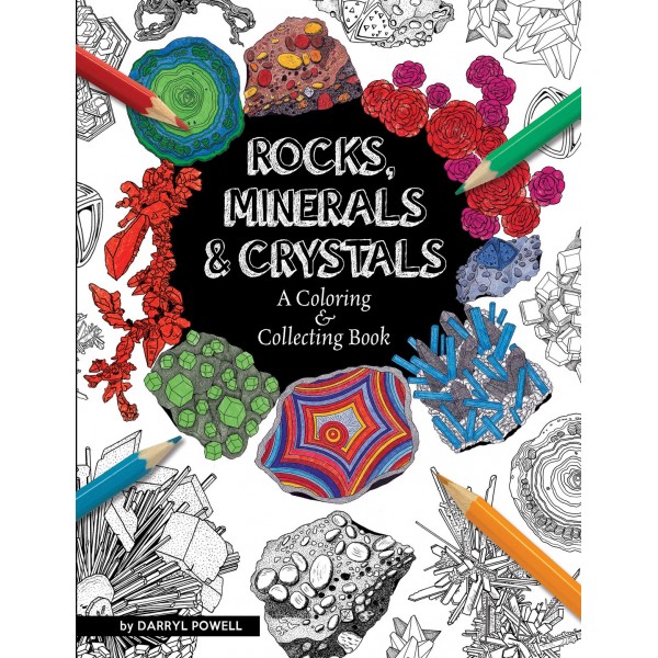 Roches, minéraux et cristaux: un livre de coloriage et de collecte