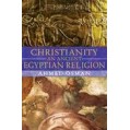 Le christianisme, une ancienne religion égyptienne - A Osman Le christianisme, une ancienne religion égyptienne - A Osman