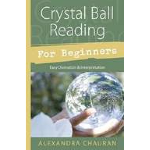 Crystal Ball Reading for Beginners - Alexandra Chauran