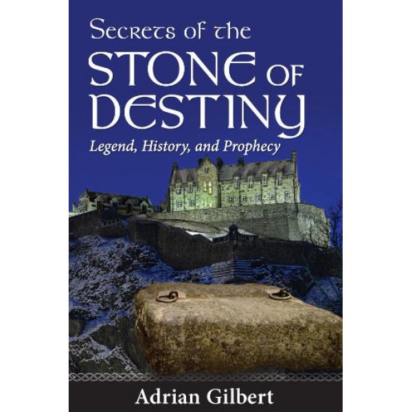 Secrets of the Stone of Destiny (tp) - Adrian Gilbert